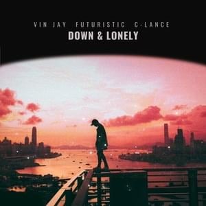 Down & Lonely - Vin Jay (Ft. Futuristic)