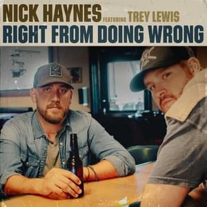 Right From Doing Wrong - Nick Haynes (Ft. Trey Lewis)