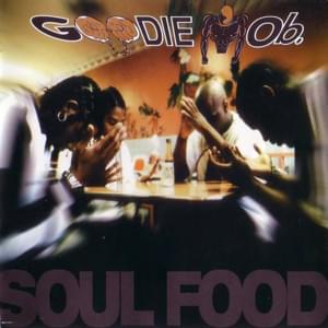 I Didn’t Ask to Come - Goodie Mob