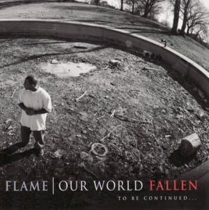 Our World Fallen - FLAME