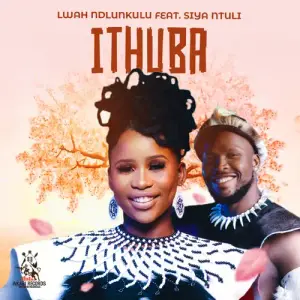 Ithuba - Lwah Ndlunkulu (Ft. Siya Ntuli)