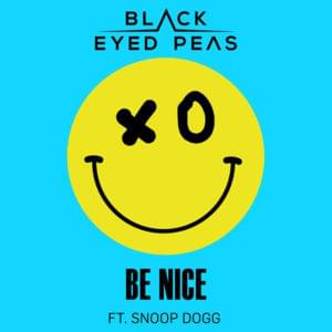 Be Nice - Black Eyed Peas (Ft. Snoop Dogg)