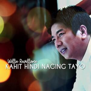 Kahit Hindi Naging Tayo - Willie Revillame