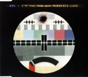 I’m the Man Who Murdered Love - XTC