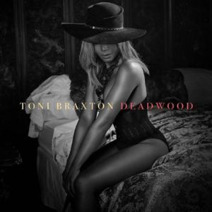 Deadwood - Toni Braxton