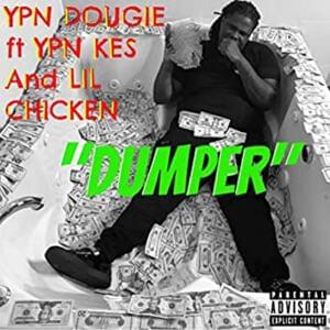 Dumper - YPN Dougie (Ft. Chicken P & YPN Kes)