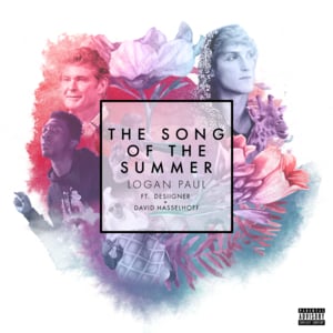 The Song of the Summer - Seven Bucks (Ft. David Hasselhoff, Desiigner & Logan Paul)