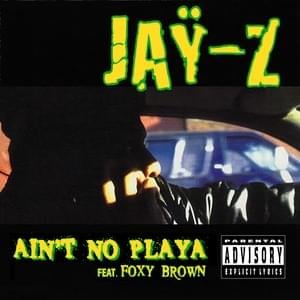 Ain’t No Nigga - JAY-Z (Ft. Foxy Brown)