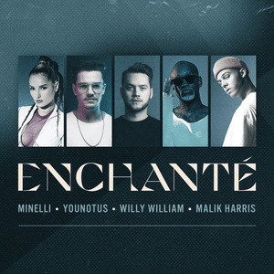 Enchanté - YouNotUs & Willy William (Ft. Malik Harris & Minelli)