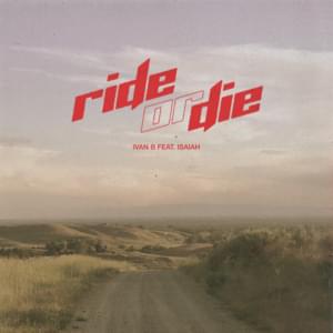 Ride or Die - Ivan B (Ft. Isaiah Firebrace)