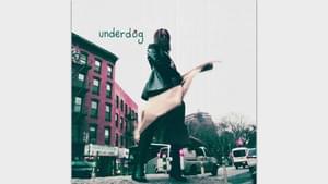 Underdog - Zinadelphia