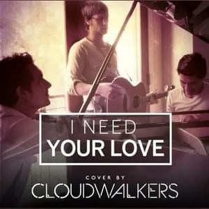 I Need Your Love - Cloudwalkers (Ft. XY Unlimited)