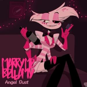 ANGEL DUST - MARRY ME, BELLAMY