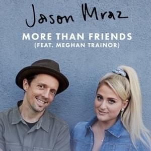 More Than Friends - Jason Mraz (Ft. Meghan Trainor)