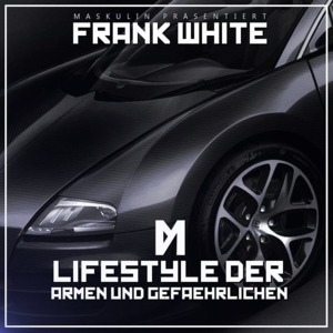 Lifestyle der Armen und Gefährlichen - Fler