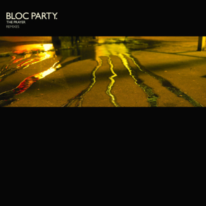 The Prayer - Bloc Party