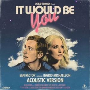 It Would Be You (Acoustic) - Ben Rector (Ft. Ingrid Michaelson)