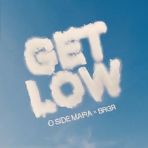 Get Low - O SIDE MAFIA & BRGR