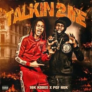 Talkin 2 Me - 10K Kobee (Ft. PGF Nuk)