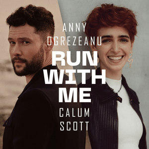 Run With Me (From The Voice Of Germany) - Calum Scott & Anny Ogrezeanu