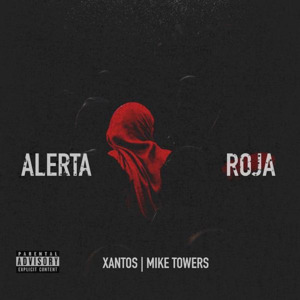 Alerta Roja - Xantos (Ft. Myke Towers)