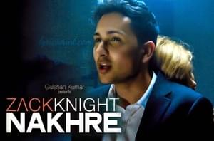 Nakhre - Zack Knight (Ft. Ahsen Khawaja & Zack Knight)