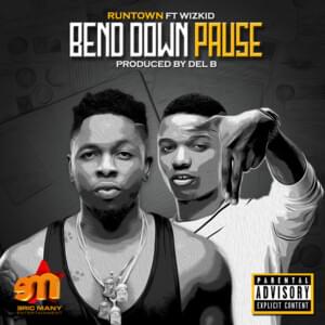 Bend Down Pause - Runtown (Ft. Wizkid)