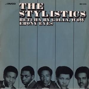 Betcha By Golly, Wow - The Stylistics