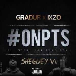 Sheguey 7 (On n’est pas tout seul) - Gradur (Ft. Ixzo)