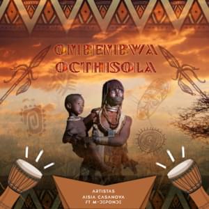 Ombembwa Octhisola - Aisia Casanova (Ft. M-Deponde)