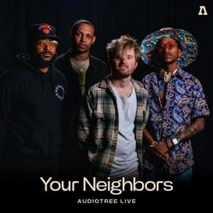 1000 - Audiotree Live Version - Your Neighbors (Ft. Audiotree)