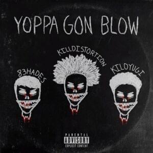 Yoppa Gon Blow - KILL DISTORTION (Ft. 83HADES & Kiloyugi)