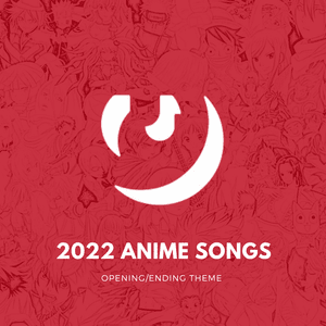 Spring 2022 Anime Songs - Lyrxo Japan