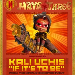 If It’s To Be (From “Maya And The Three” - A Netflix Animated Event) - Kali Uchis