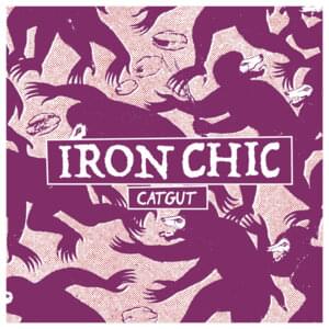 Catgut - Iron Chic