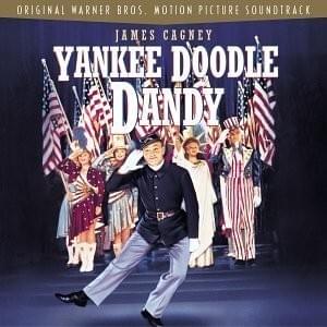 You’re a Grand Old Flag - James Cagney (Ft. Jeanne Cagney, Rosemary DeCamp & Walter Huston)