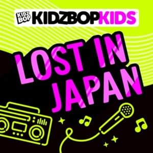 Lost in Japan - KIDZ BOP Kids