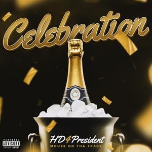 Celebration - HD4President (Ft. Mouse On Tha Track)