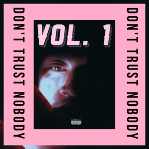 Don’t Trust Nobody - YRFANN (Ft. Shiloh Dynasty)