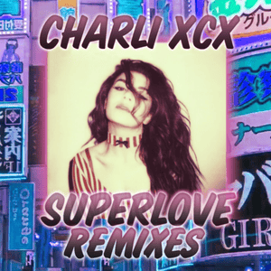 SuperLove (Canblaster Remix) - Charli xcx