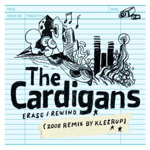 Erase/Rewind (2008 Remix By Kleerup) - The Cardigans