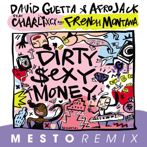 Dirty Sexy Money (Mesto Remix) - David Guetta & AFROJACK (Ft. Charli xcx & French Montana)