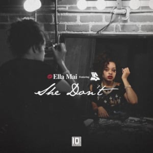 She Don’t - Ella Mai (Ft. Ty Dolla $ign)