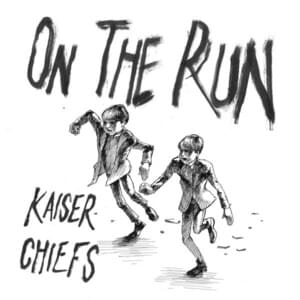 On the Run - Kaiser Chiefs