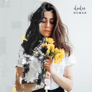 Human - ​dodie (Ft. Tom Walker)