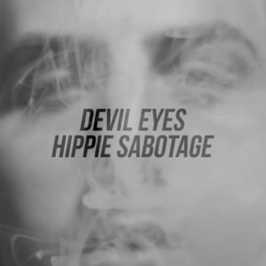 Devil Eyes - Hippie Sabotage