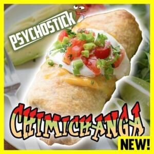 Chimichanga - Psychostick