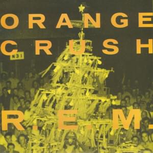 Orange Crush - R.E.M.