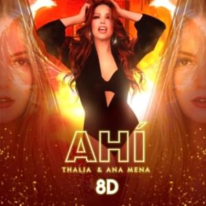 Ahí (8D Version) - Thalía (Ft. Ana Mena)