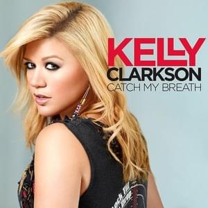 Catch My Breath - Kelly Clarkson